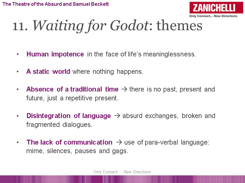 Human impotence in the face of life’s meaninglessness.  A static world where nothing